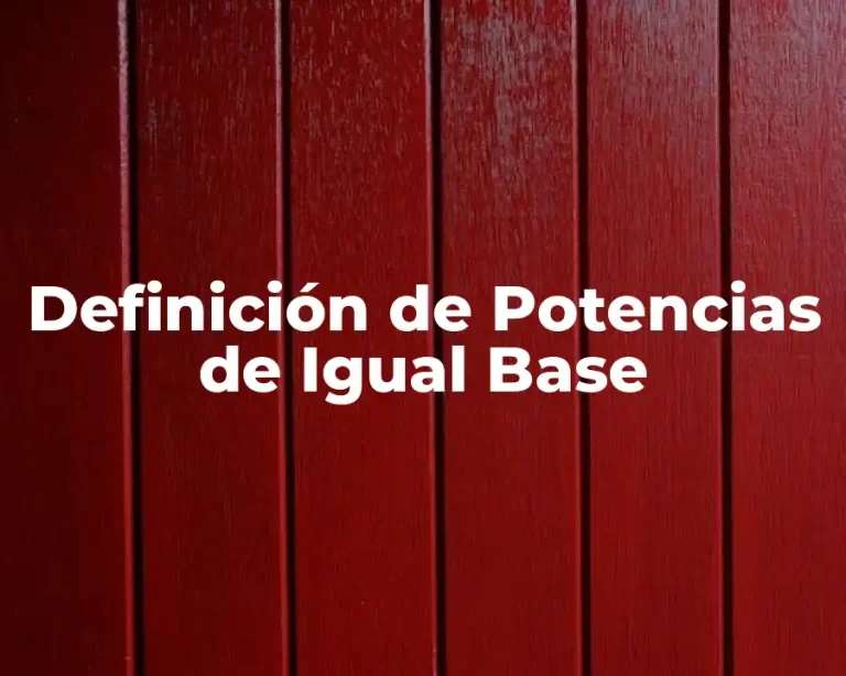 Definición de Potencias de Igual Base