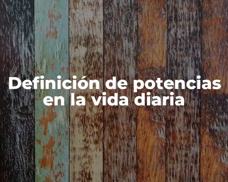 Definición de potencias en la vida diaria
