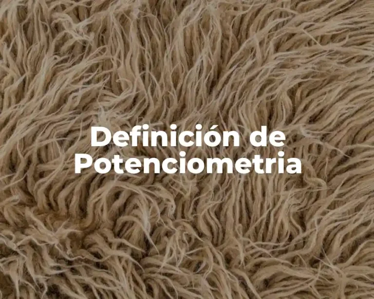 Definición de Potenciometria