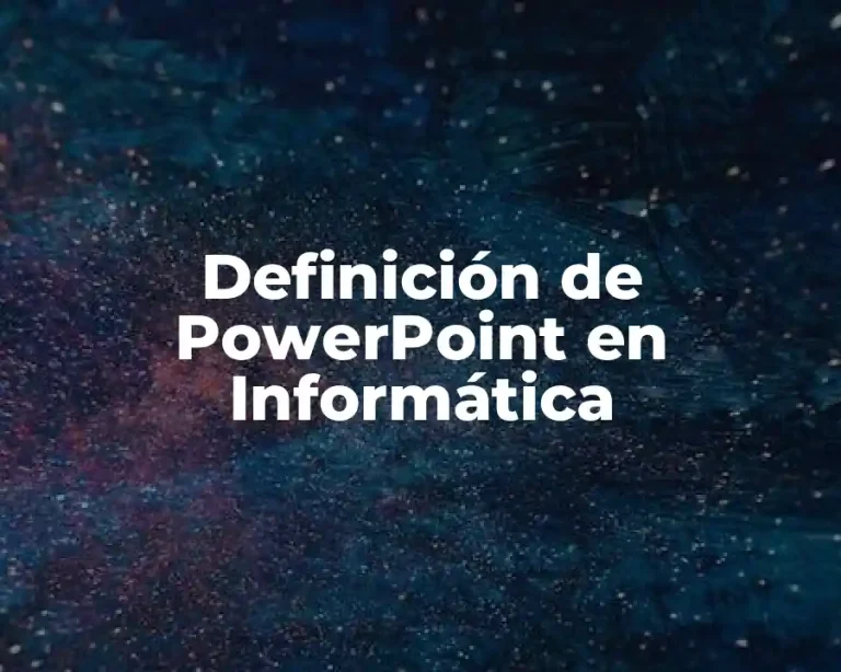 Definición de PowerPoint en Informática