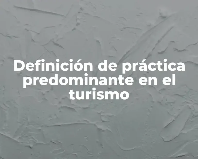 Definición de práctica predominante en el turismo