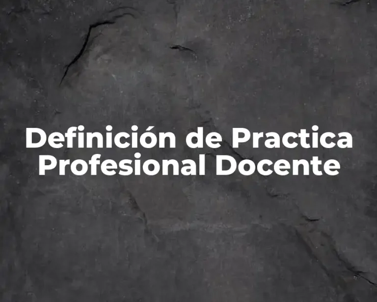 Definición de Practica Profesional Docente