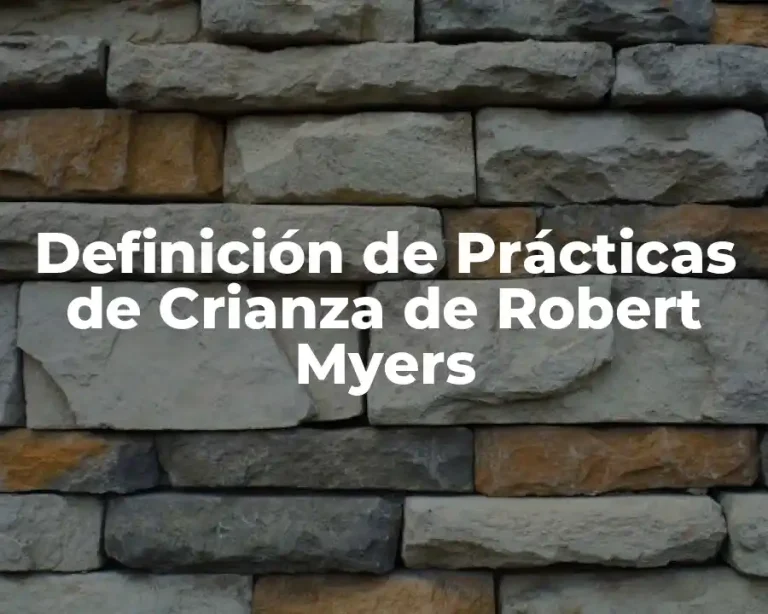 Definición de Prácticas de Crianza de Robert Myers