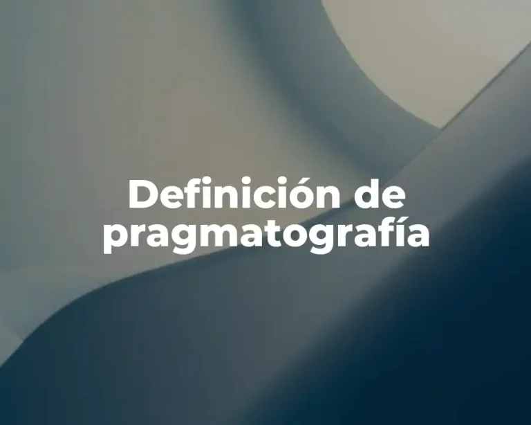 Definición de pragmatografía