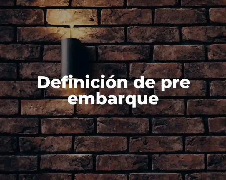 Definición de pre embarque