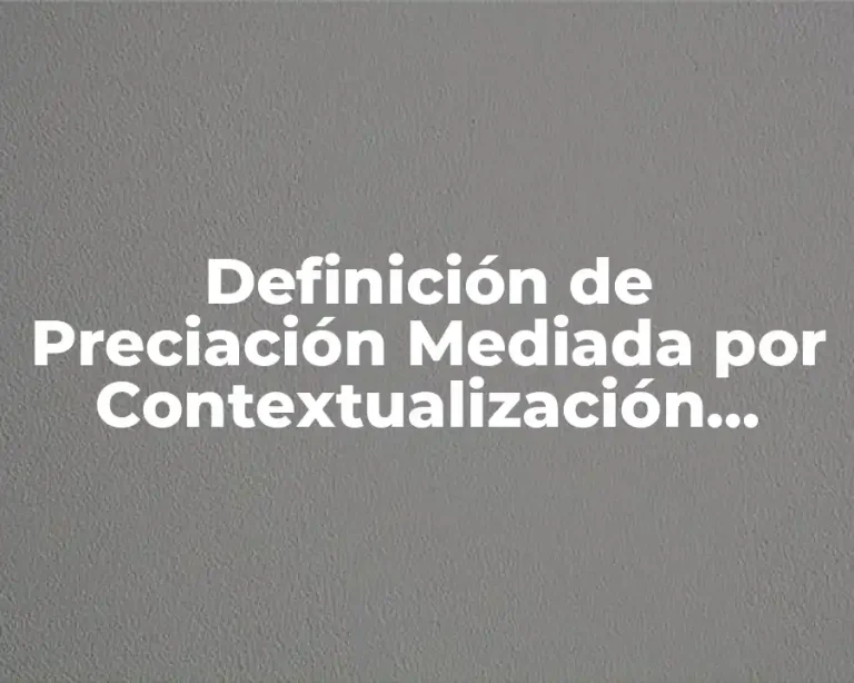 Definición de Preciación Mediada por Contextualización Evolutiva