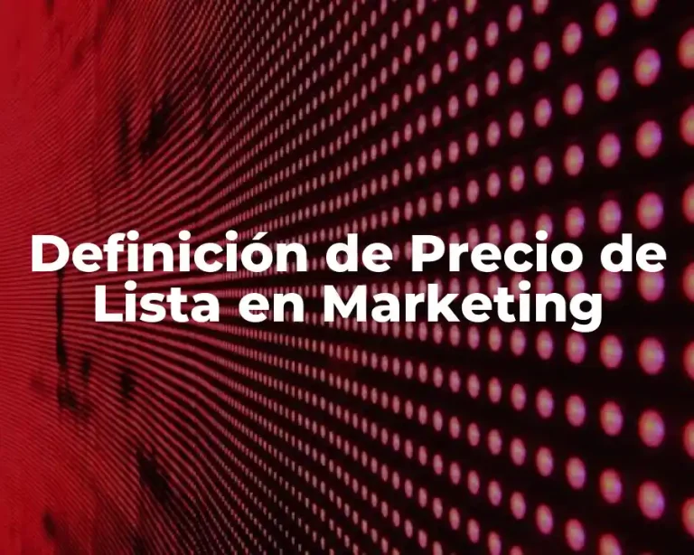 Definición de Precio de Lista en Marketing