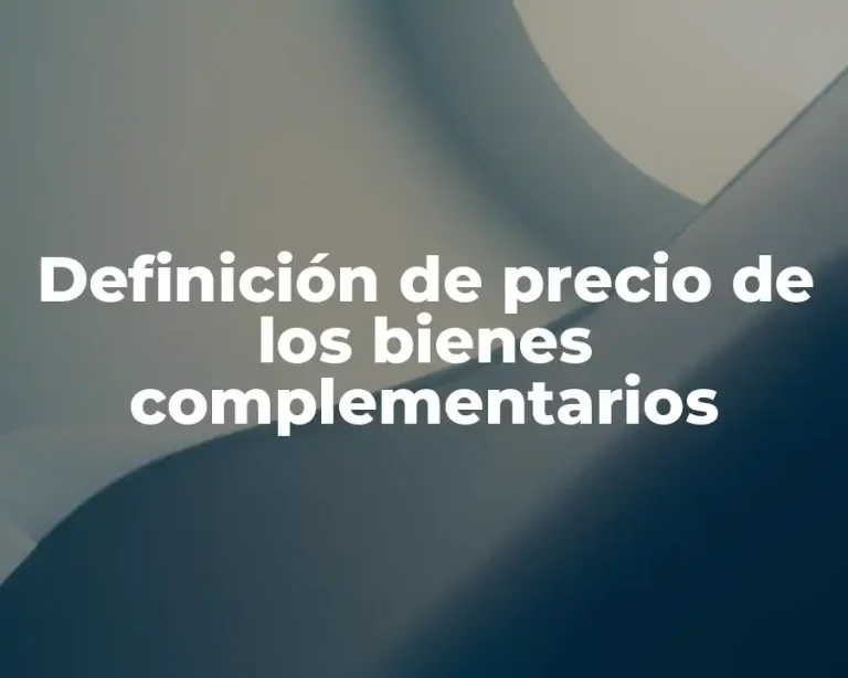 Definición de precio de los bienes complementarios
