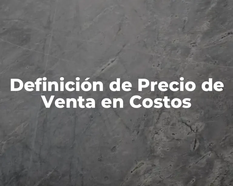 Definición de Precio de Venta en Costos