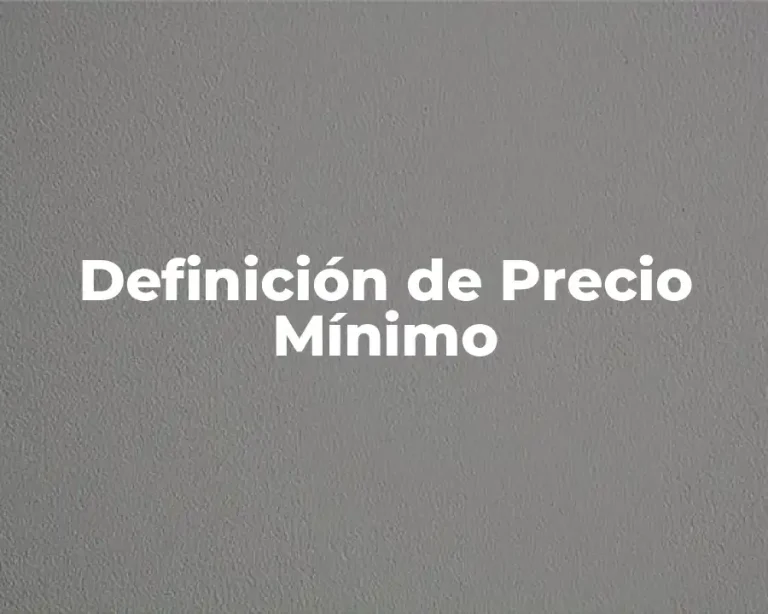 Definición de Precio Mínimo