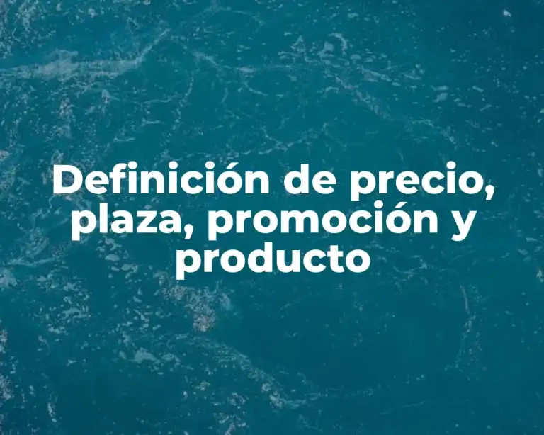 Definición de precio, plaza, promoción y producto