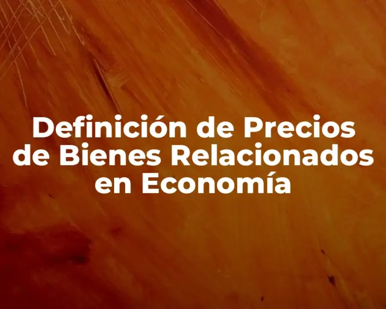 Definición de Precios de Bienes Relacionados en Economía