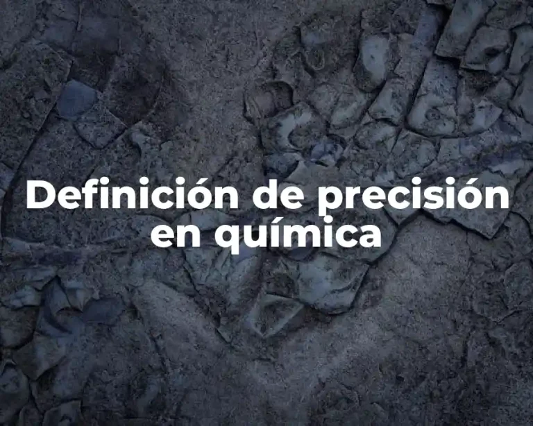 Definición de precisión en química
