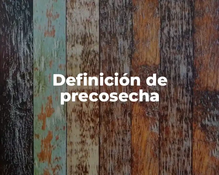 Definición de precosecha