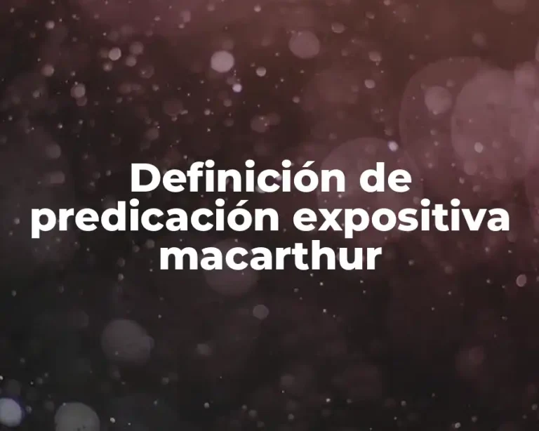 Definición de predicación expositiva macarthur