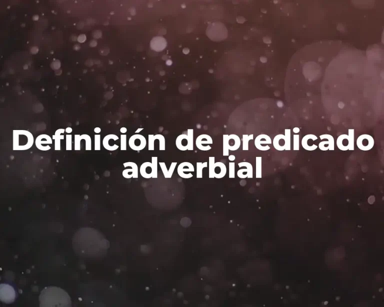 Definición de predicado adverbial
