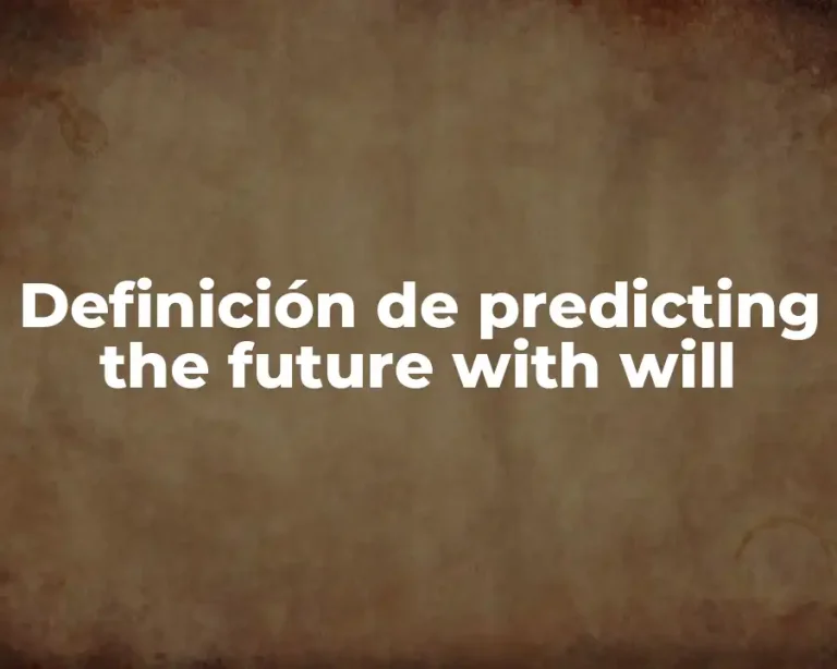 Definición de predicting the future with will