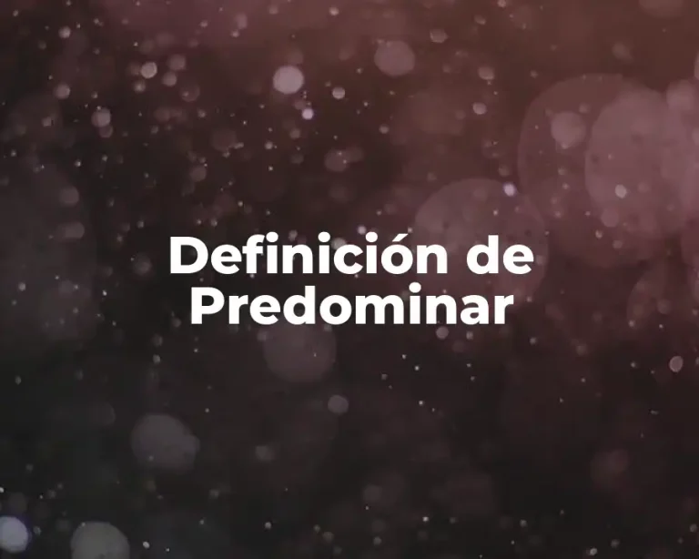 Definición de Predominar