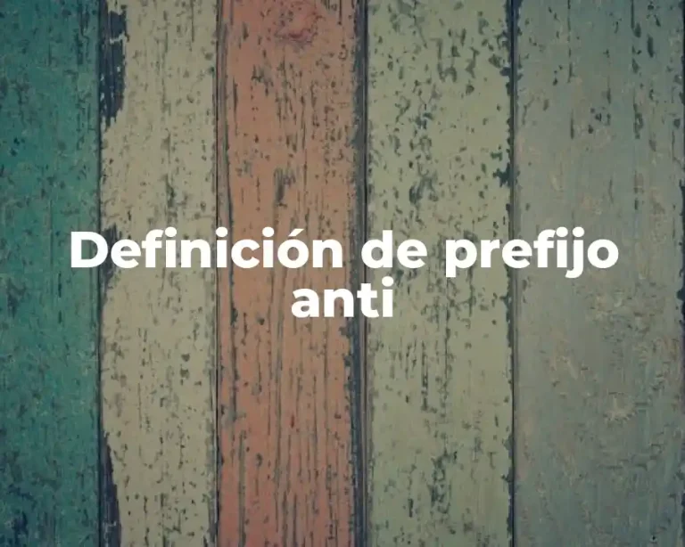 Definición de prefijo anti