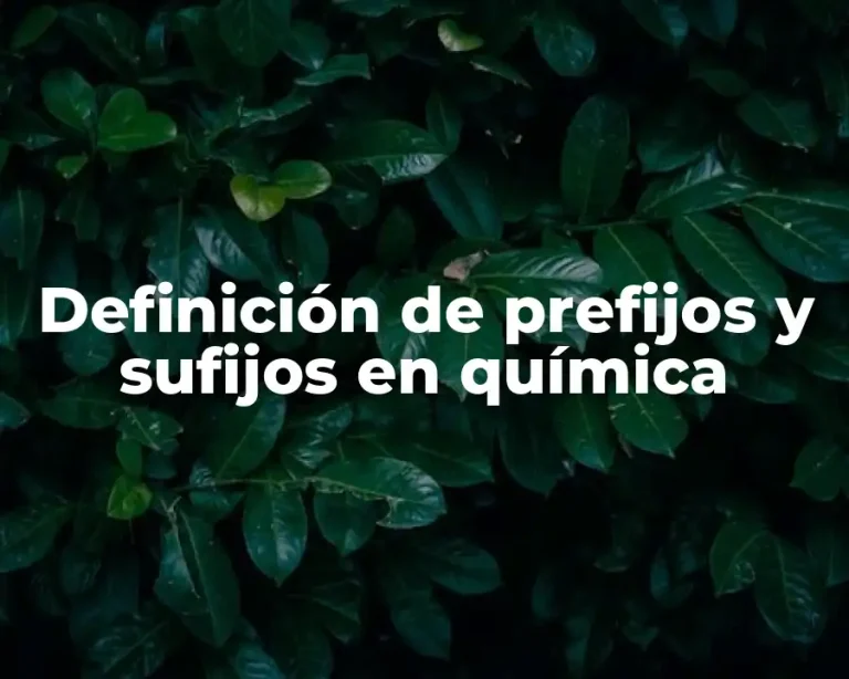 Definición de prefijos y sufijos en química