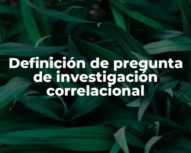 Definición de pregunta de investigación correlacional