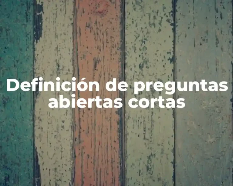 Definición de preguntas abiertas cortas