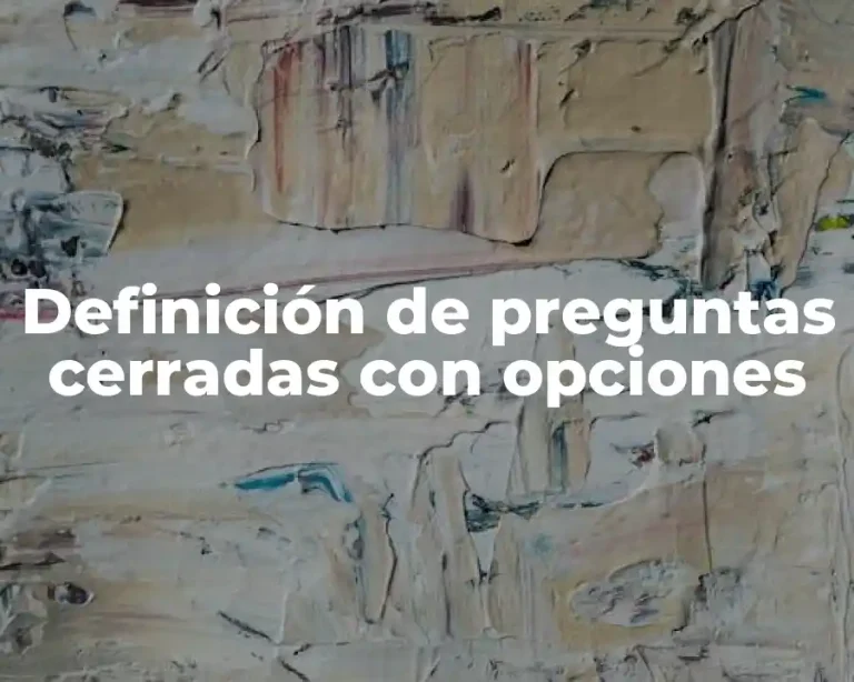 Definición de preguntas cerradas con opciones