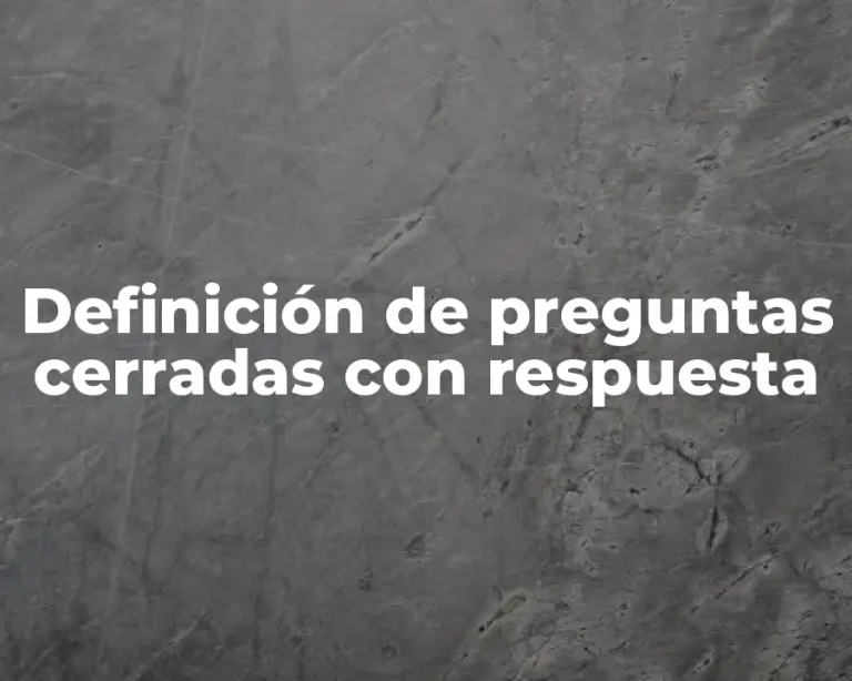 Definición de preguntas cerradas con respuesta
