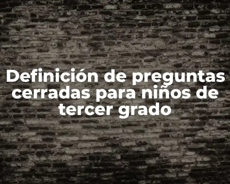 Definición de preguntas cerradas para niños de tercer grado