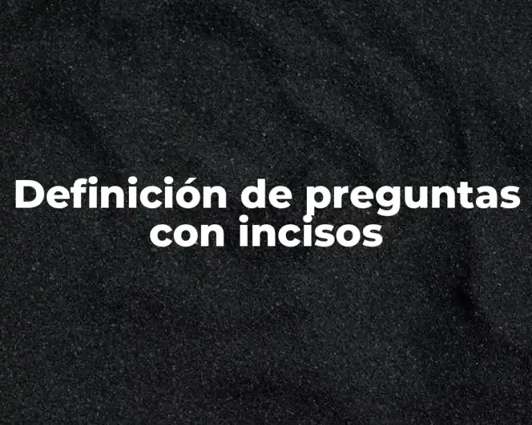 Definición de preguntas con incisos