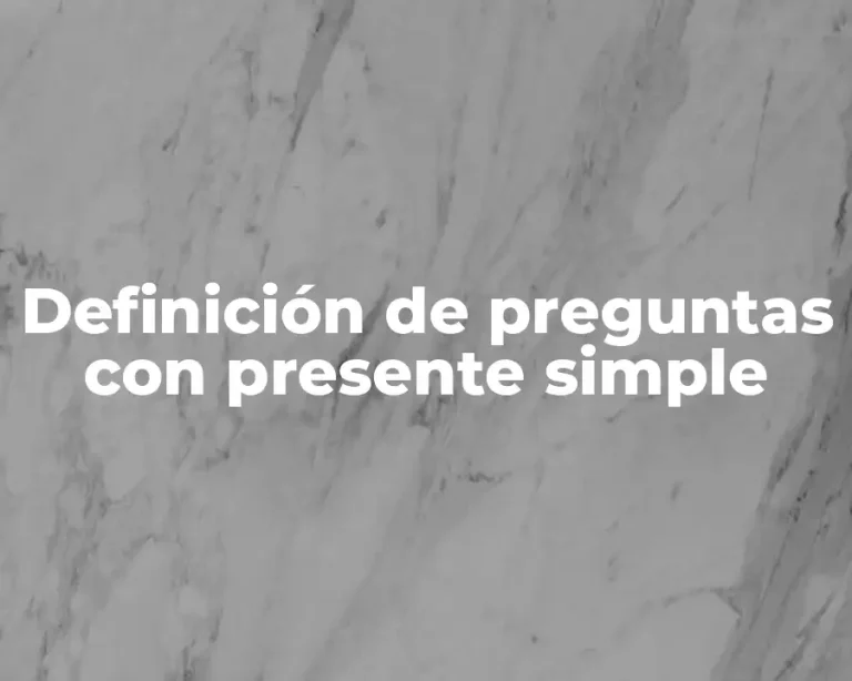 Definición de preguntas con presente simple