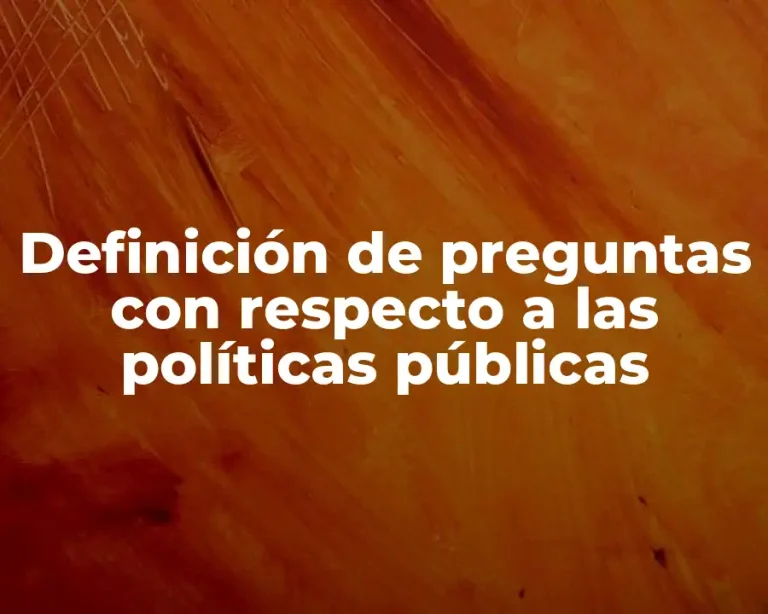 Definición de preguntas con respecto a las políticas públicas