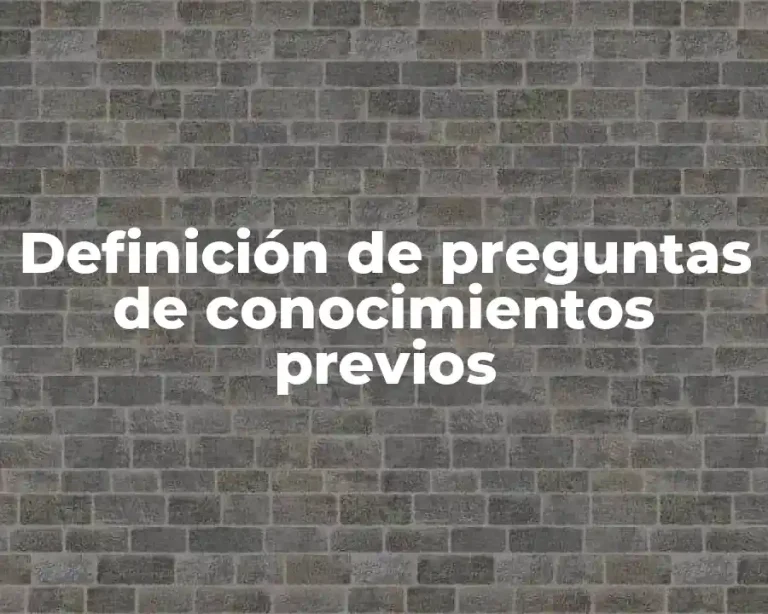 Definición de preguntas de conocimientos previos