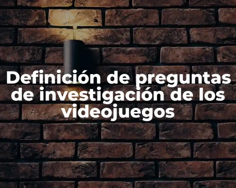 Definición de preguntas de investigación de los videojuegos