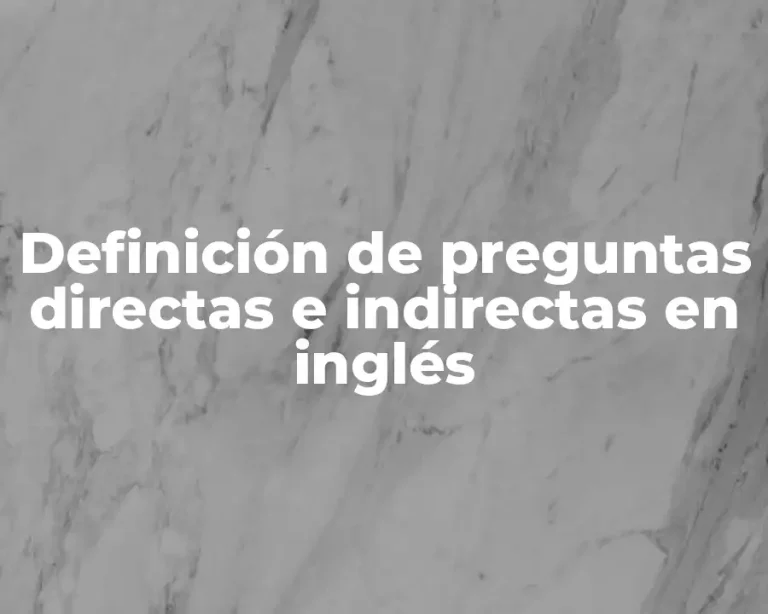 Definición de preguntas directas e indirectas en inglés