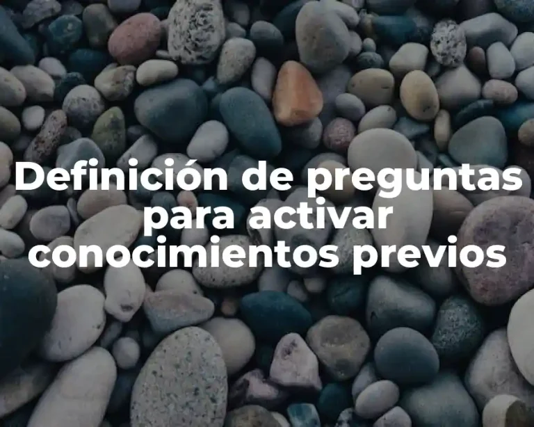 Definición de preguntas para activar conocimientos previos