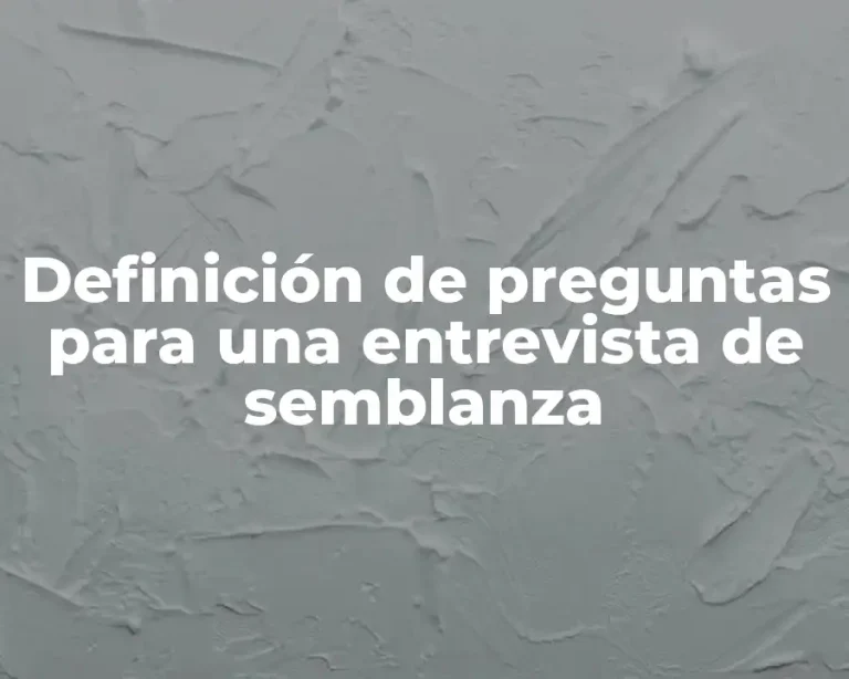 Definición de preguntas para una entrevista de semblanza