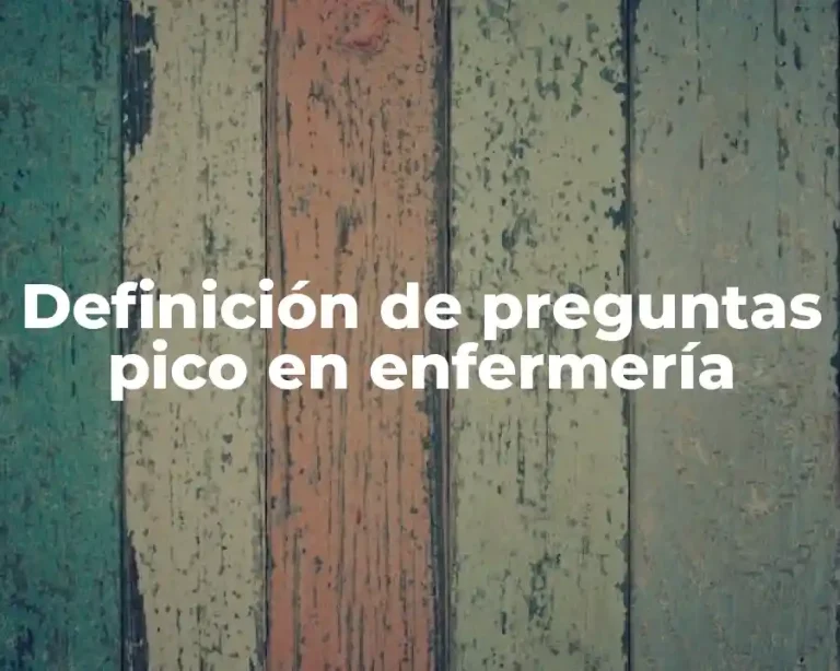 Definición de preguntas pico en enfermería