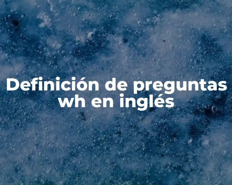 Definición de preguntas wh en inglés