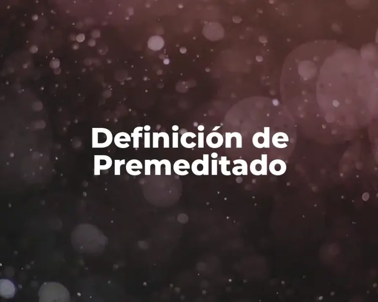 Definición de Premeditado