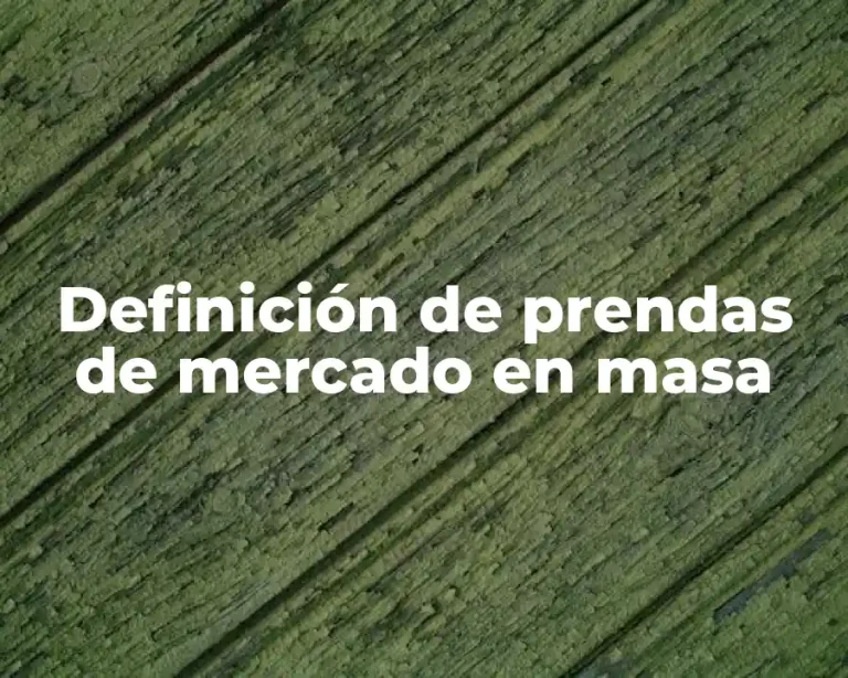 Definición de prendas de mercado en masa