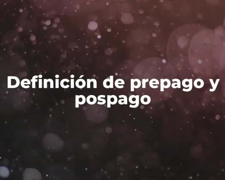 Definición de prepago y pospago