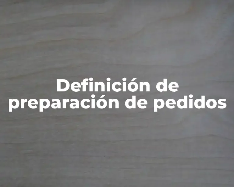Definición de preparación de pedidos