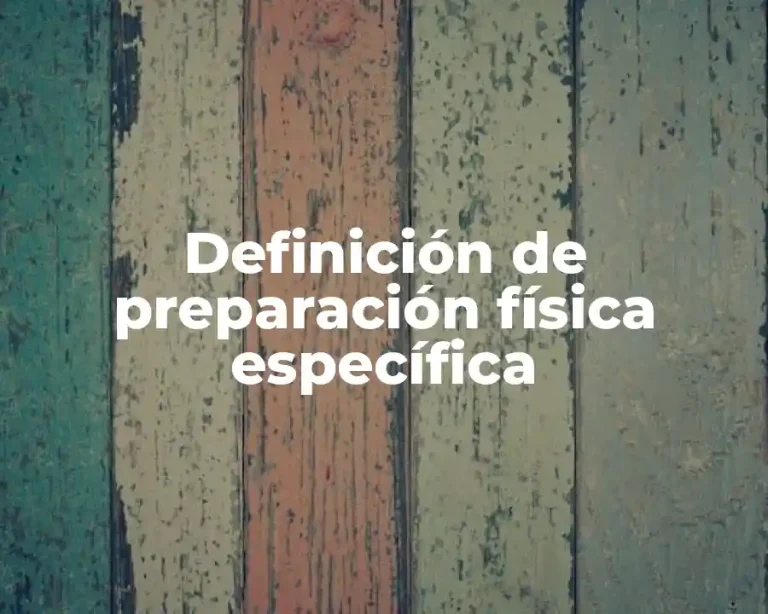 Definición de preparación física específica