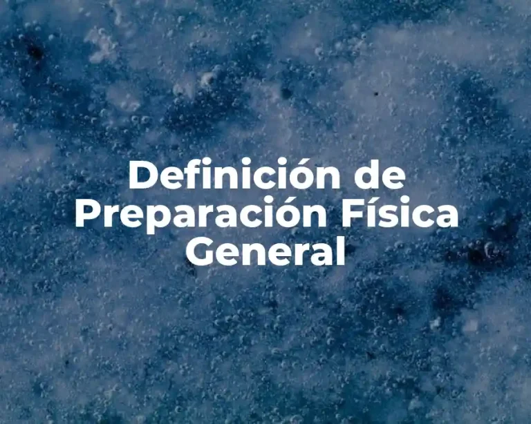 Definición de Preparación Física General