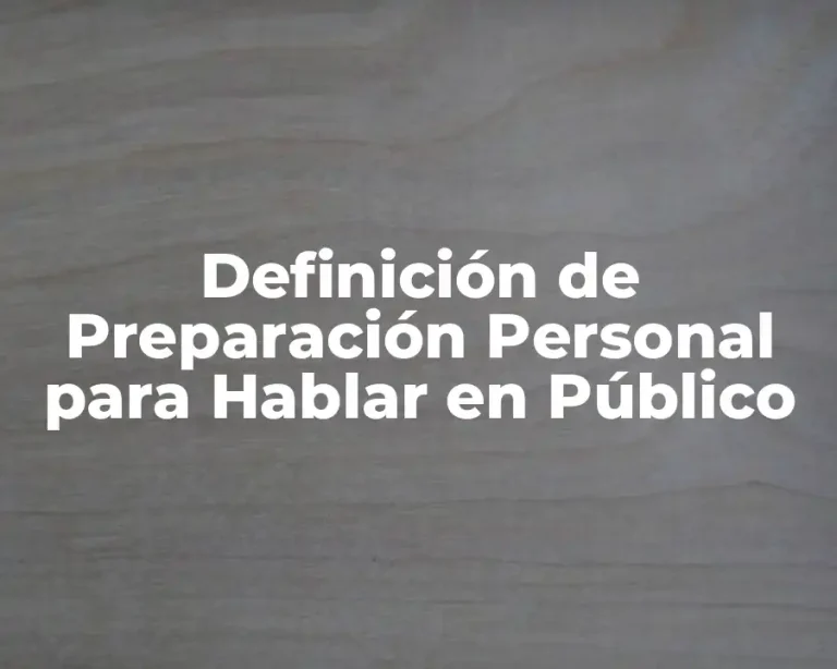 Definición de Preparación Personal para Hablar en Público