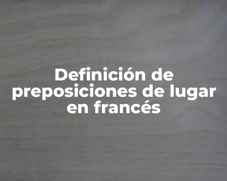 Definición de preposiciones de lugar en francés