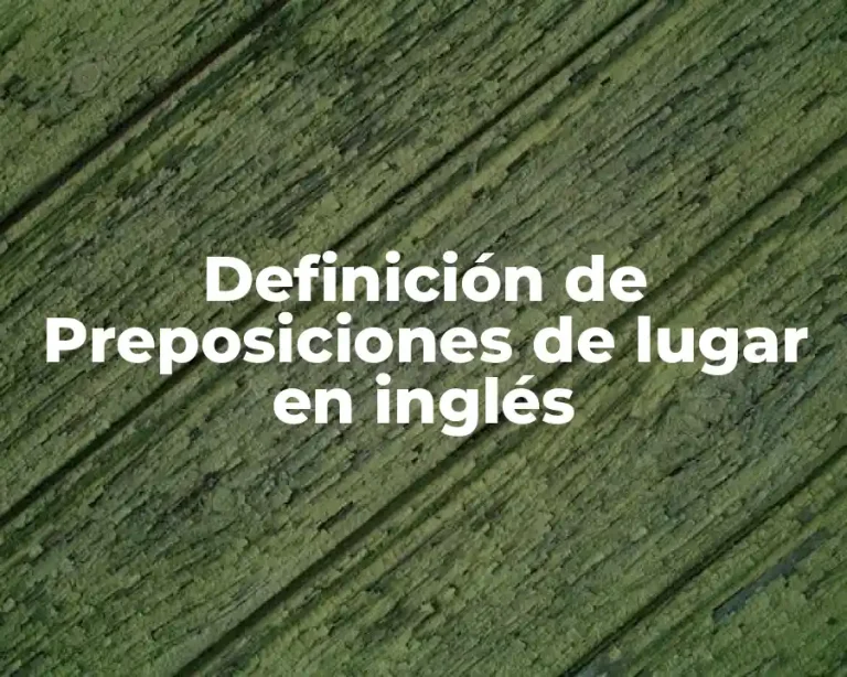 Definición de Preposiciones de lugar en inglés