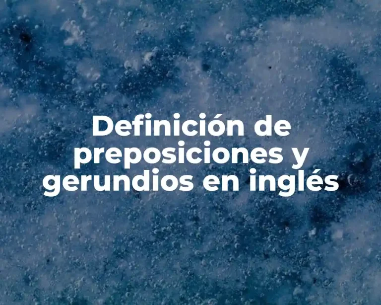 Definición de preposiciones y gerundios en inglés