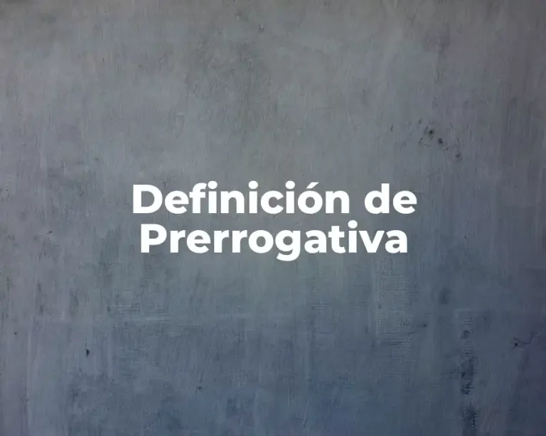 Definición de Prerrogativa